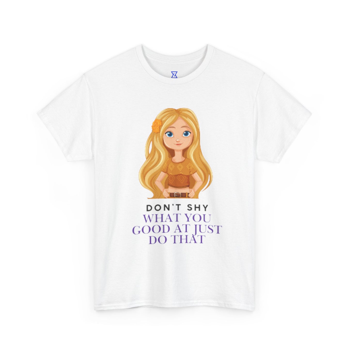 Inspirational Girls Heavy Cotton Tee - 'Don't Shy, What You Good At Just Do That' Design